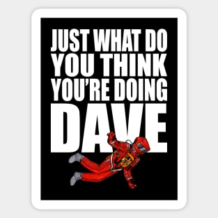 2001 A Space Odyssey Just What Do You Think You're Doing Dave (Color) Sticker